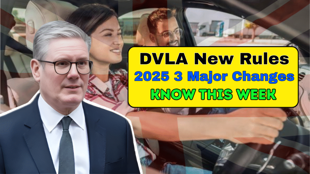 DVLA New Rules 2025 3 Major Changes Drivers Must Know This Week