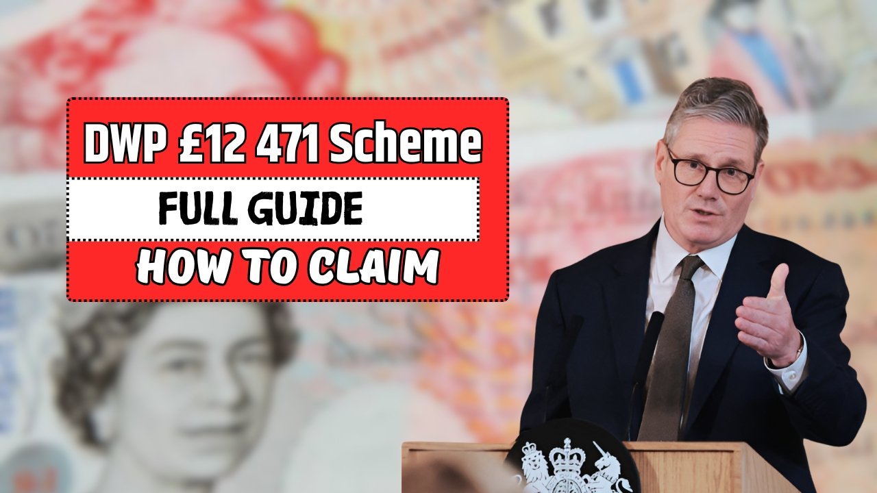DWP £12 471 Scheme 2025 Full Guide to Eligibility Payment Dates & How to Claim