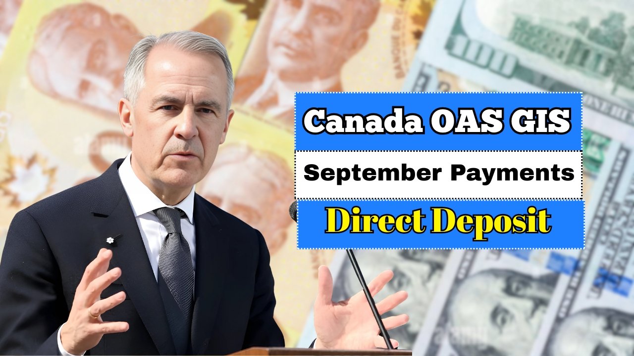 Canada OAS and GIS September 2025 Payments $808 + $1 097 Direct Deposit on 25th