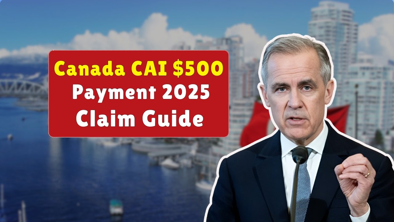 Canada CAI $500 Payment 2025 Eligibility Payout Dates and Claim Guide
