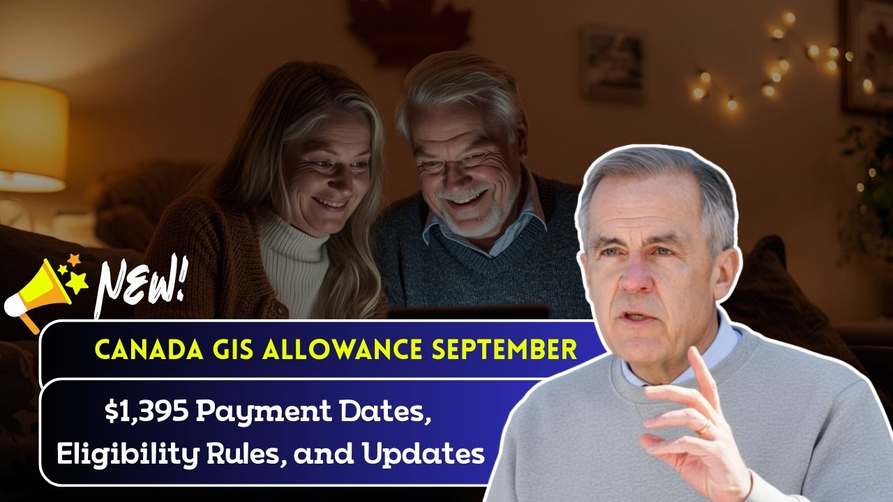Canada GIS Allowance September 2025: $1,395 Payment Dates, Eligibility Rules, and Updates